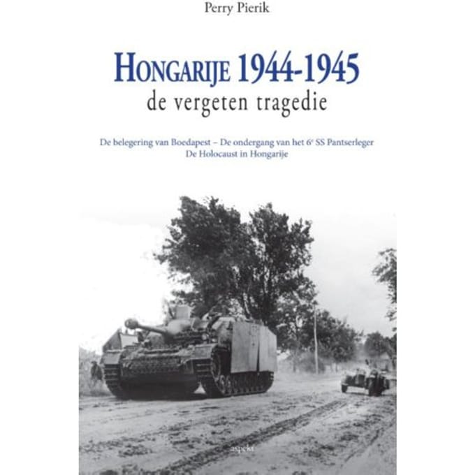 Hongarije 1944-1945 - Ciceroreeks - Perry Pierik