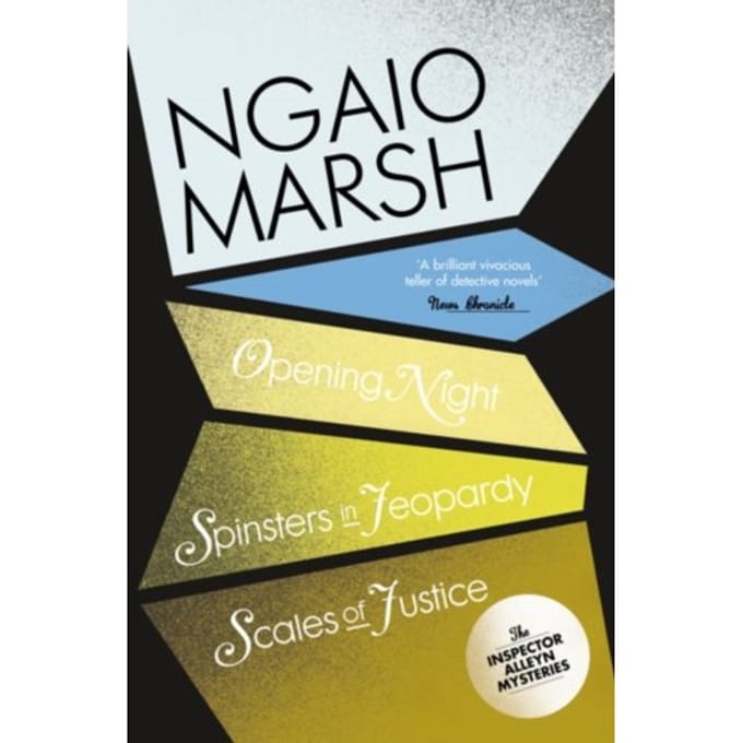 Opening Night / Spinsters In Jeopardy / Scales Of Justice - The Ngaio Marsh Collection - Ngaio Marsh