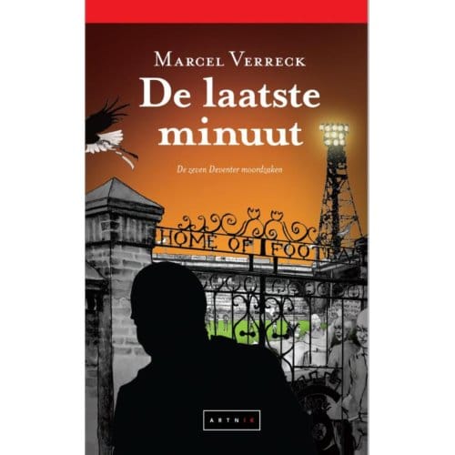 De Laatste Minuut - De Zeven Deventer Moordzaken - Marcel Verreck