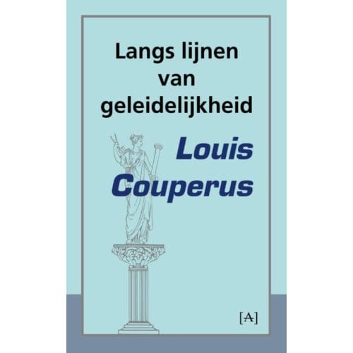 Langs Lijnen Van Geleidelijkheid - Louis Couperus