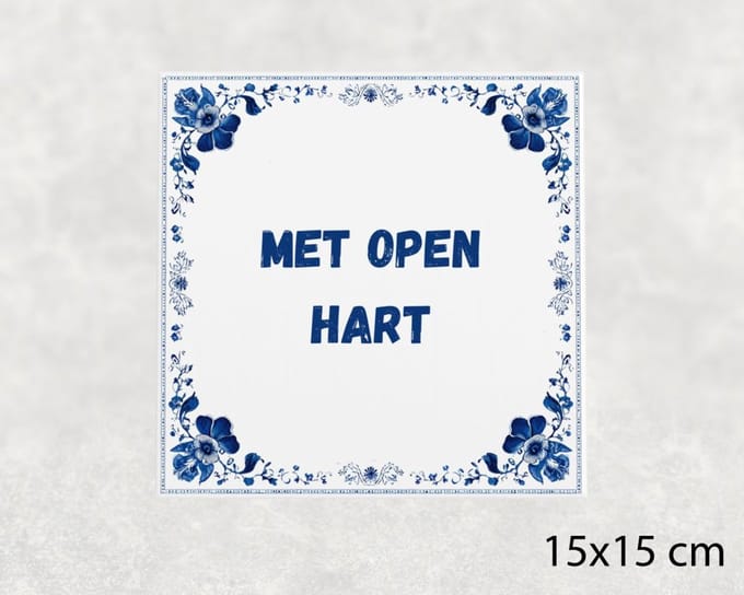 Spreuk tegel 15x15 cm Met open hart