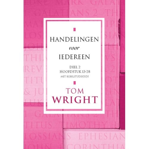 Handelingen Voor Iedereen / 2 Hoofdstuk 13-28 - Tom Wright