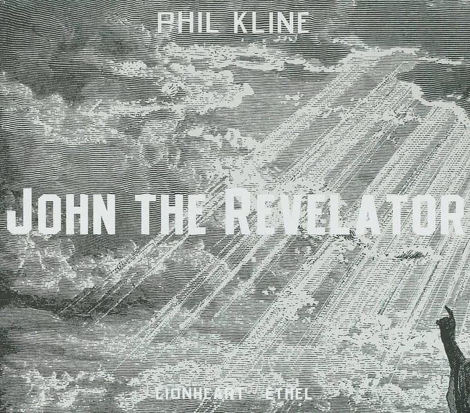 Lionheart, Phil Kline & Ethel - John The Revelator (CD)