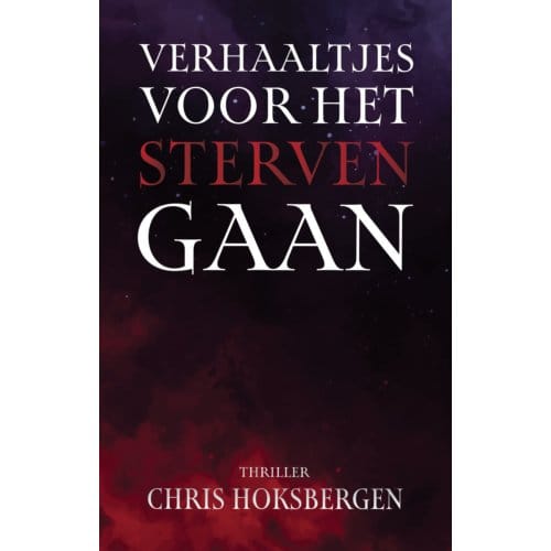 Verhaaltjes Voor Het Sterven Gaan - Chris Hoksbergen