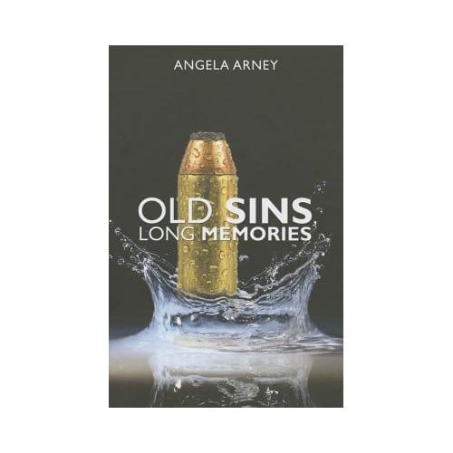 Old Sins, Long Memories - Angela Arney