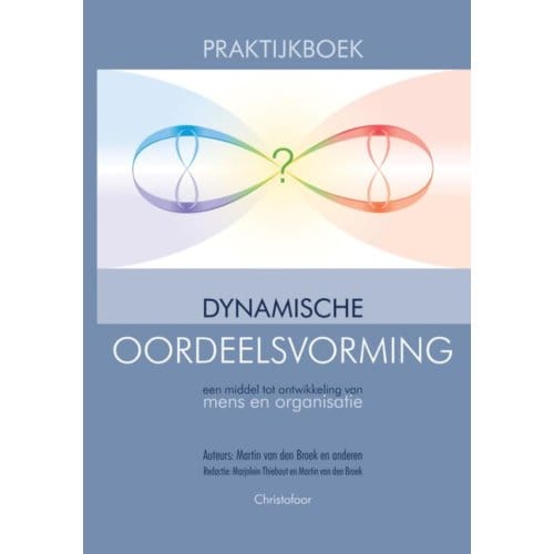 Praktijkboek Dynamische Oordeelsvorming - Martin van den Broek