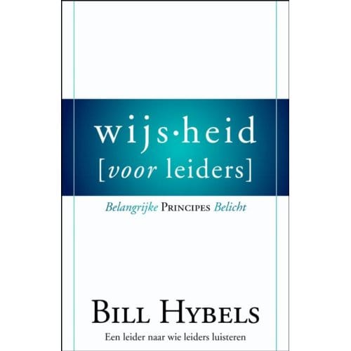 Wijsheid Voor Leiders - Bill Hybels