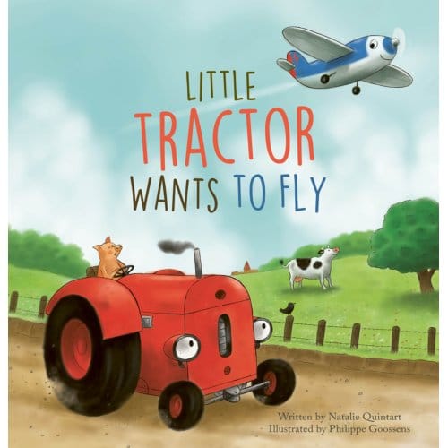 Little Tractor Wants To Fly - Natalie Quintart