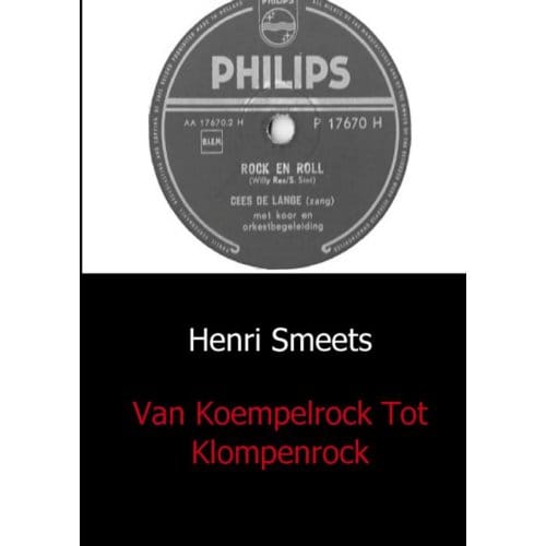 Van Koempelrock Tot Klompenrock - Henri Smeets