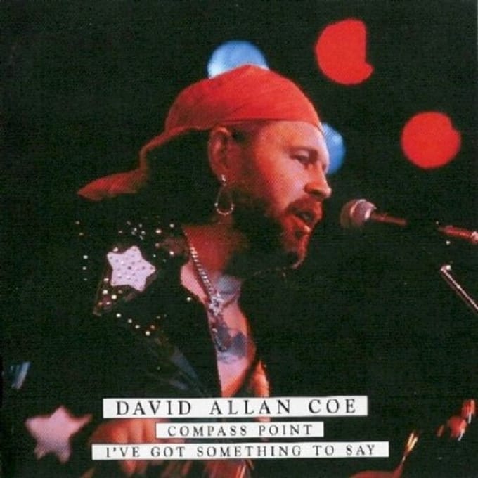 Compass Point/I've Got Something To Say - David Allan Coe