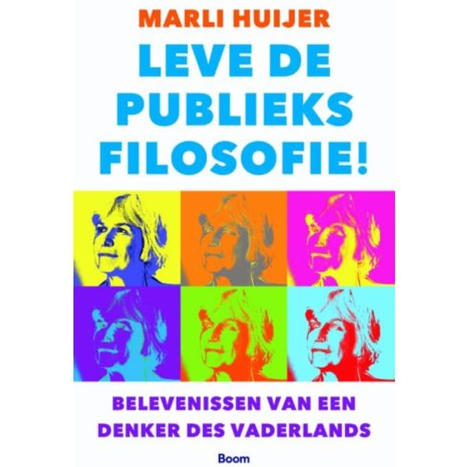 Leve De Publieksfilosofie! - Marli Huijer