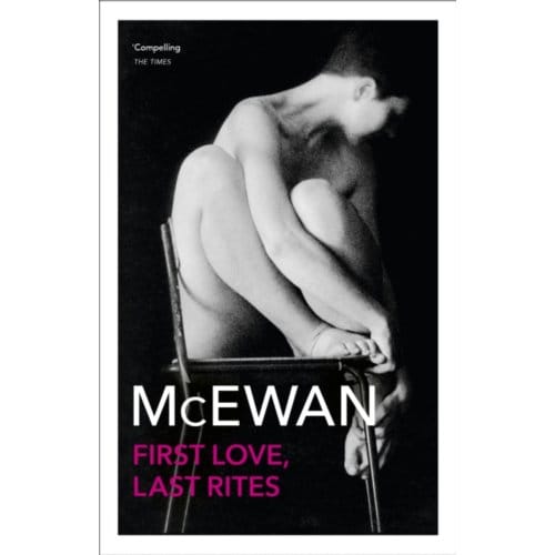 First Love, Last Rites - Ian McEwan