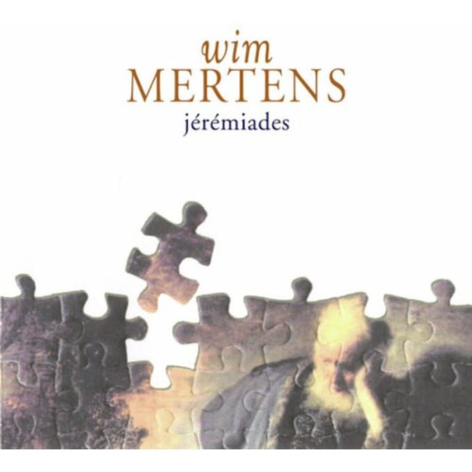 Jeremiades - Wim Mertens