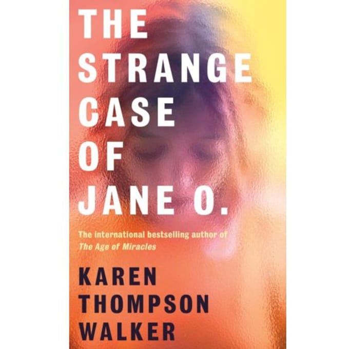 Strange Case Of Jane O - Karen Thompson Walker
