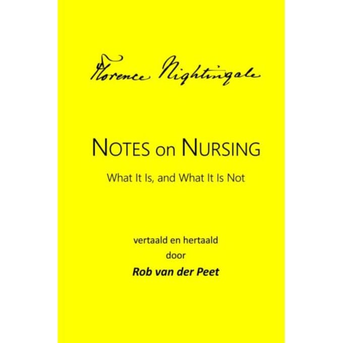 Notes On Nursing: What It Is, And What It Is Not - Florence Nightingale