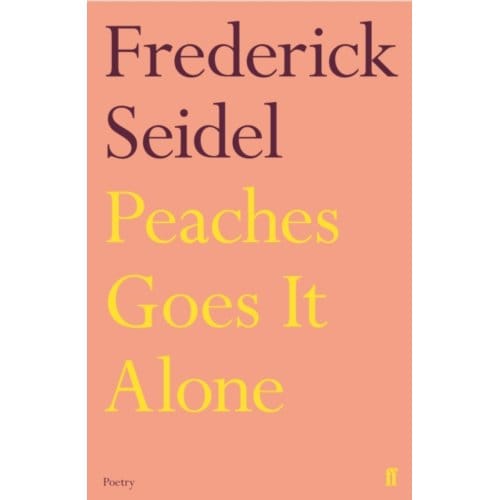Peaches Goes It Alone - Frederick Seidel