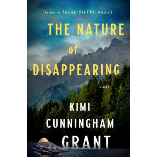 The Nature Of Disappearing - Grant, Kimi Cunningham