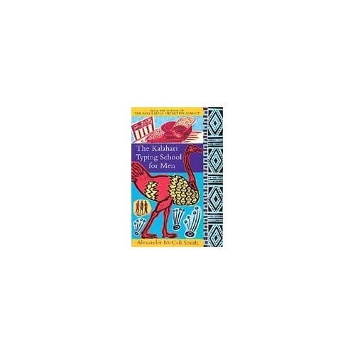 The Kalahari Typing School For Men - Alexander McCall Smith
