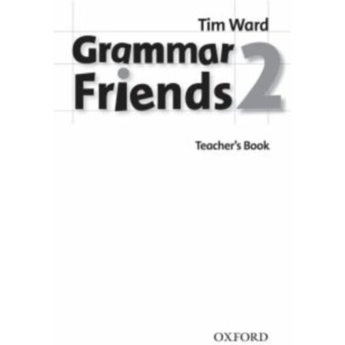 Grammar Friends 2: Teacher's Book - Grammar Friends 2 - Tim Ward