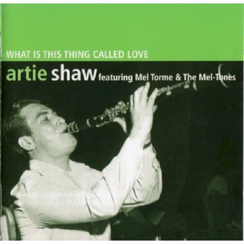 What Is This Thing.. .Called Love - Artie Shaw