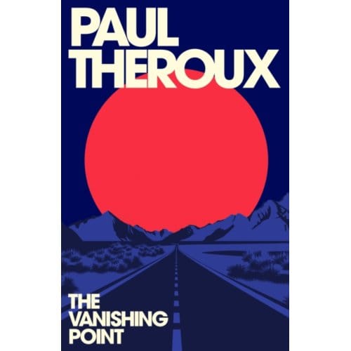 The Vanishing Point - Paul Theroux
