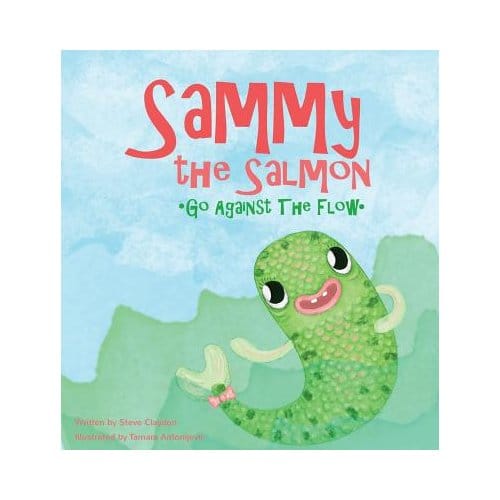 Sammy The Salmon Go Against The Flow - Claydon, Steve