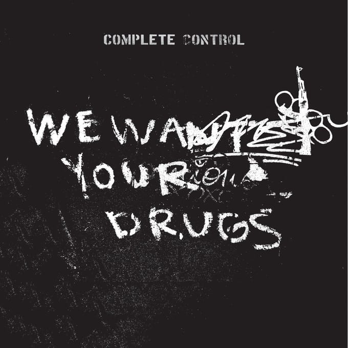 Complete Control - We Want Your Drugs (12" Single)