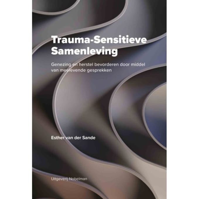 Trauma-Sensitieve Samenleving - Esther van der Sande