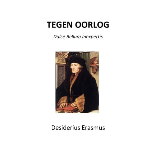 Tegen Oorlog - Desiderius Erasmus
