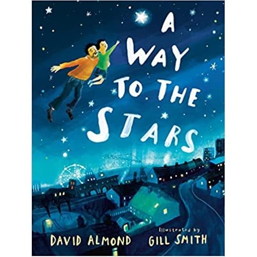 A Way To The Stars - David Almond