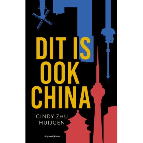 Dit Is Ook China - Cindy Zhu Huijgen