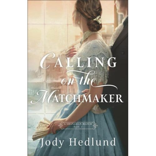 Calling On The Matchmaker - A Shanahan Match - Hedlund, Jody