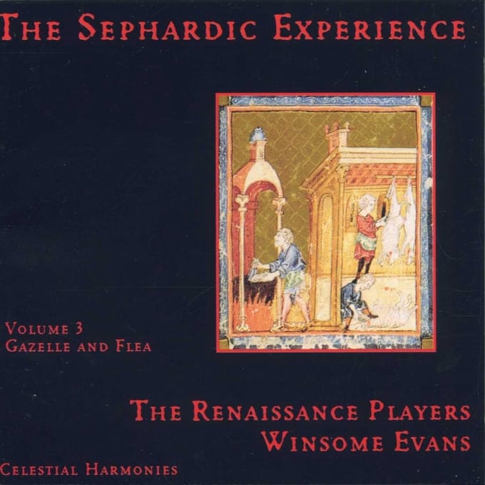 The Renaissance Players, Winsome Evans - The Sephardic Experience Volume 3: Gazelle And Flea (CD)