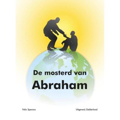 De Mosterd Van Abraham - Felix Sperans
