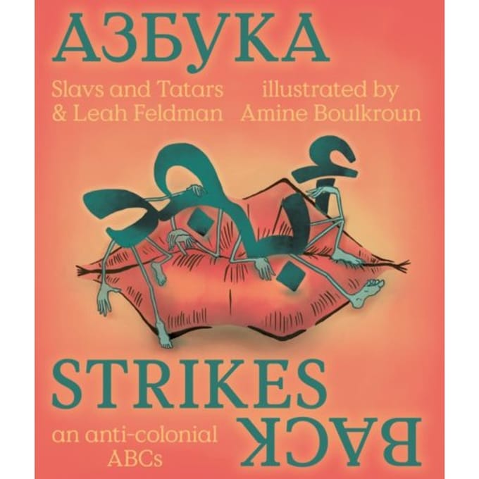 Azbuka Strikes Back - An Anti-Colonial Abcs