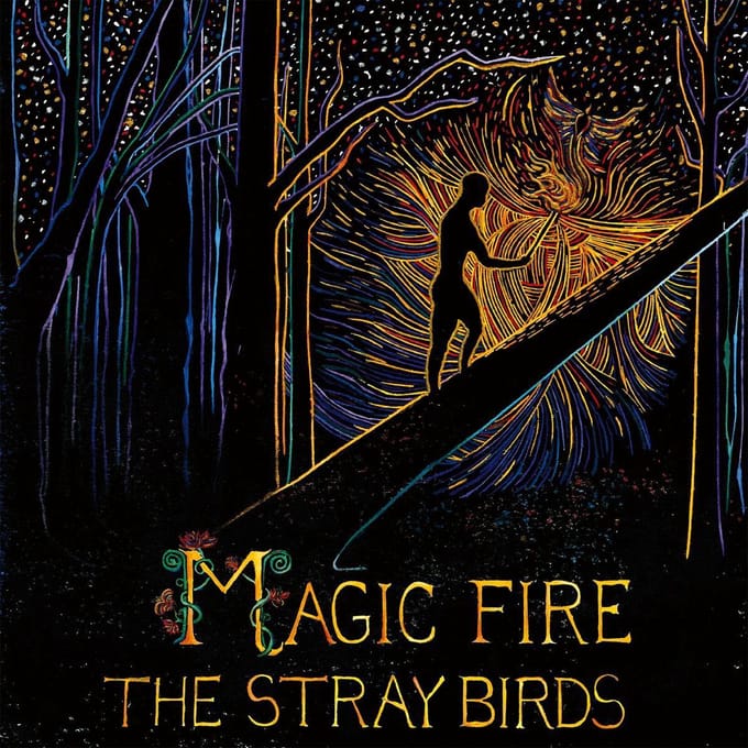 Magic Fire - Stray Birds