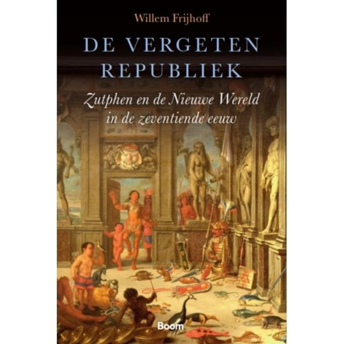 De Vergeten Republiek - Willem Frijhoff