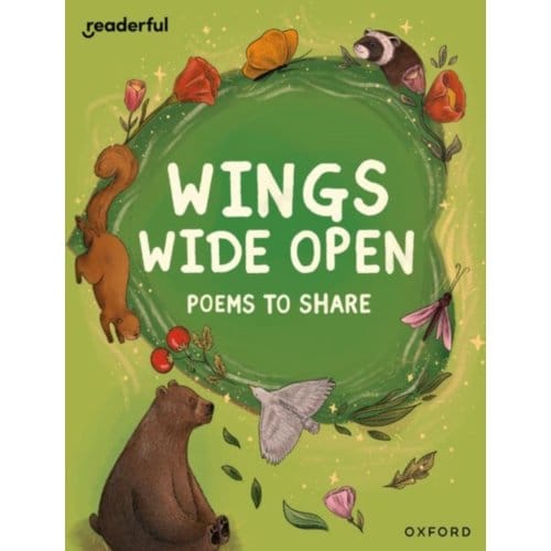 Readerful Books For Sharing: Year 6/Primary 7: Wings Wide Open: Poems To Share - Readerful Books - Catherine Baker