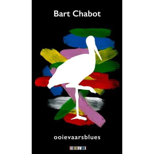 Ooievaarsblues - Bart Chabot