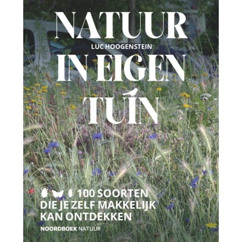 Natuur In Eigen Tuin - Luc Hoogenstein