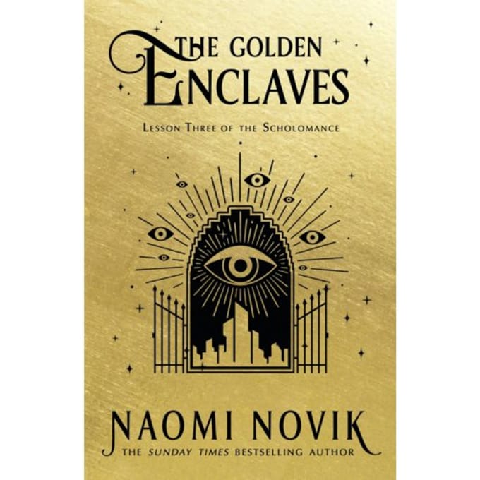 The Golden Enclaves - The Scholomnance - Naomi Novik