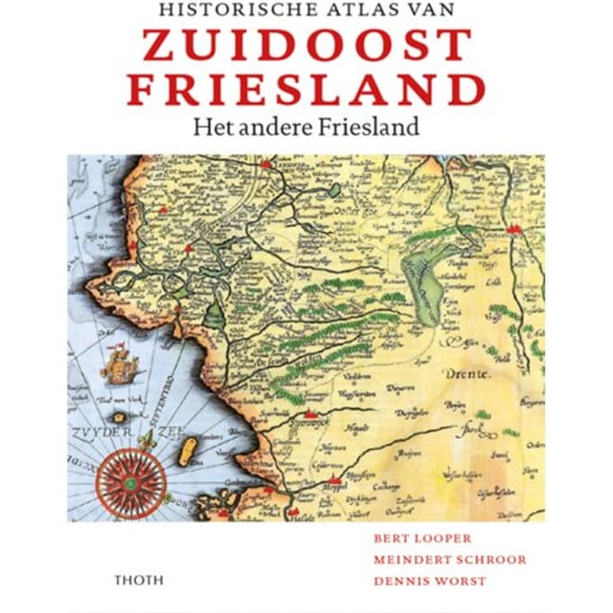 Historische Atlas Van Zuidoost Friesland - Bert Looper