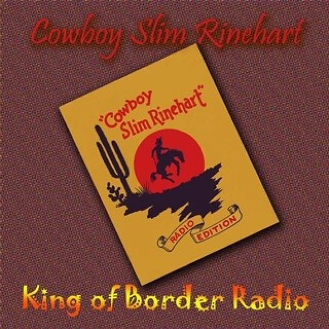 Cowboy Slim Rinehart - King Of Border Radio (CD)