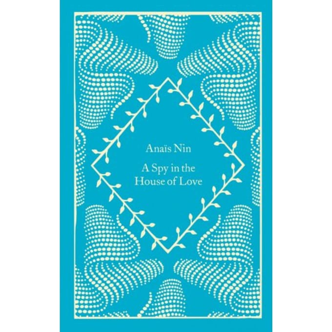 A Spy In The House Of Love - Little Clothbound Classics - Anais Nin