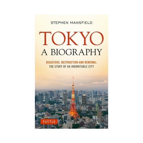 Tokyo: A Biography - Stephen Mansfield