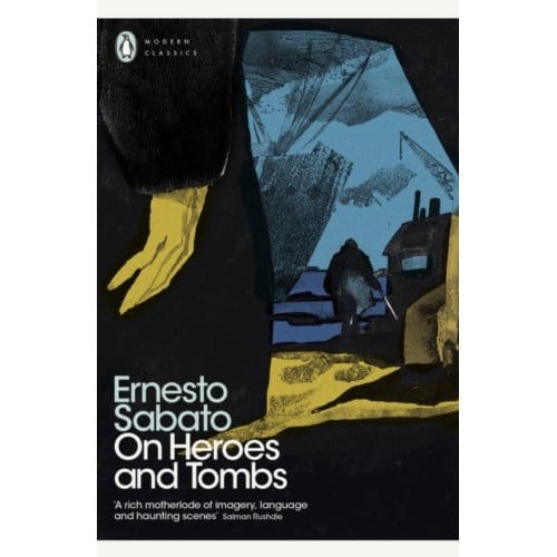On Heroes And Tombs - Penguin Modern Classics - Ernesto Sabato
