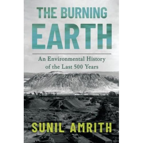 The Burning Earth - Sunil Amrith