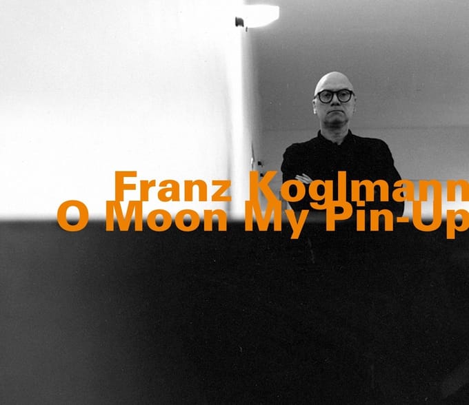 Franz Koglmann - O Moon My Pin-Up (CD)