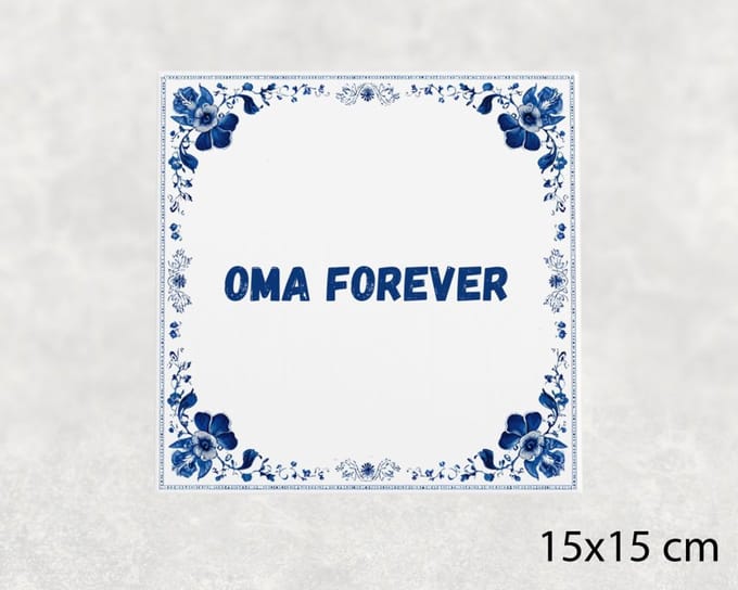 Spreuk tegel 15x15 cm Oma forever