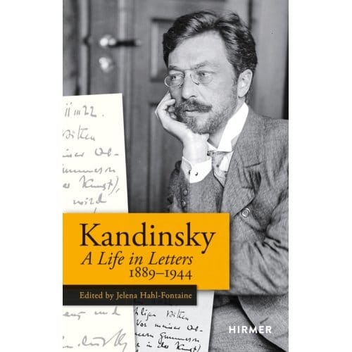 Wassily Kandinsky: A Life In Letters 1889-1944